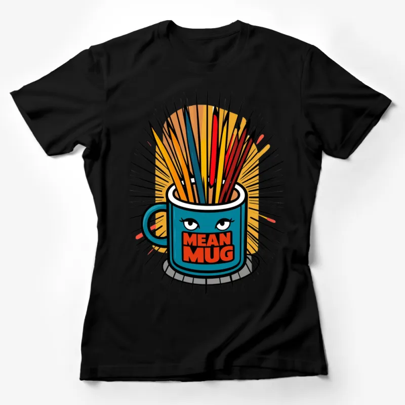 Mean Mug Coffee Cup Graphic T-Shirt, Artistic Cartoon Coffee Lover Tee, Unique Artist Gift, Bold Sunrise Colors Female T-Shirt