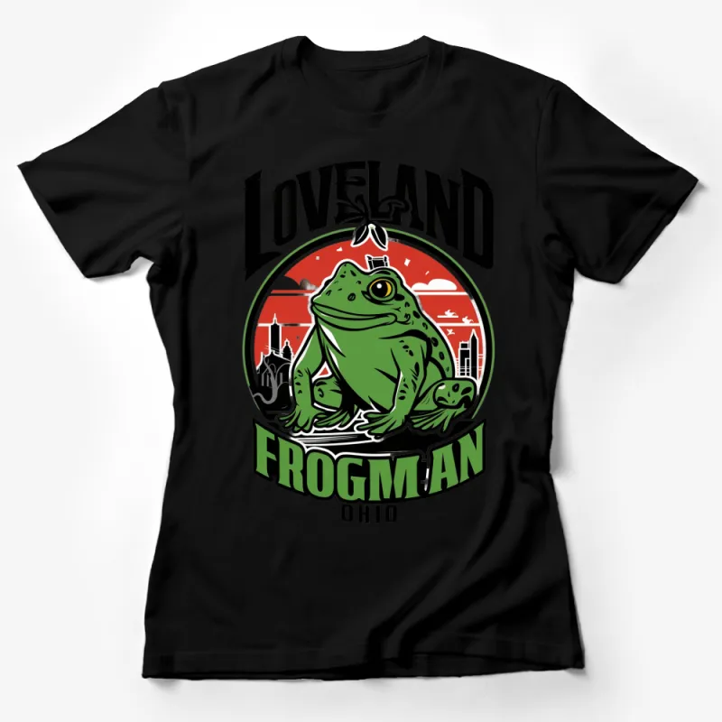 Loveland Frogman Ohio T-Shirt, Unique Green Frog Graphic Tee, Urban Legend Enthusiast Apparel Female T-Shirt