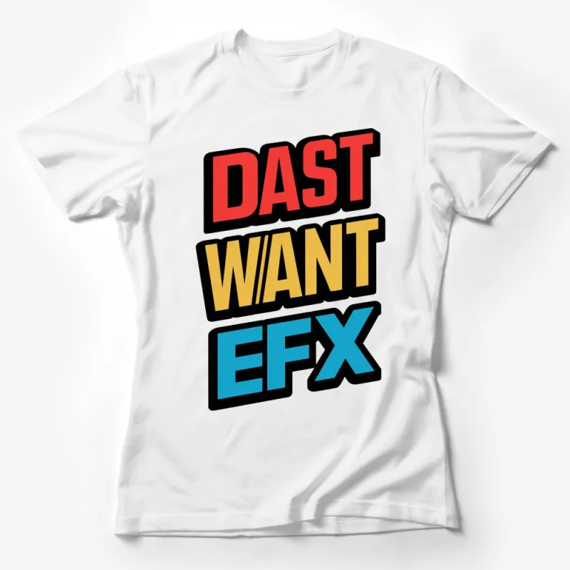 Bold DAST WANT EFX Graphic T-Shirt, Vibrant Color Block Letters, Street Style Urban Tee Female T-Shirt