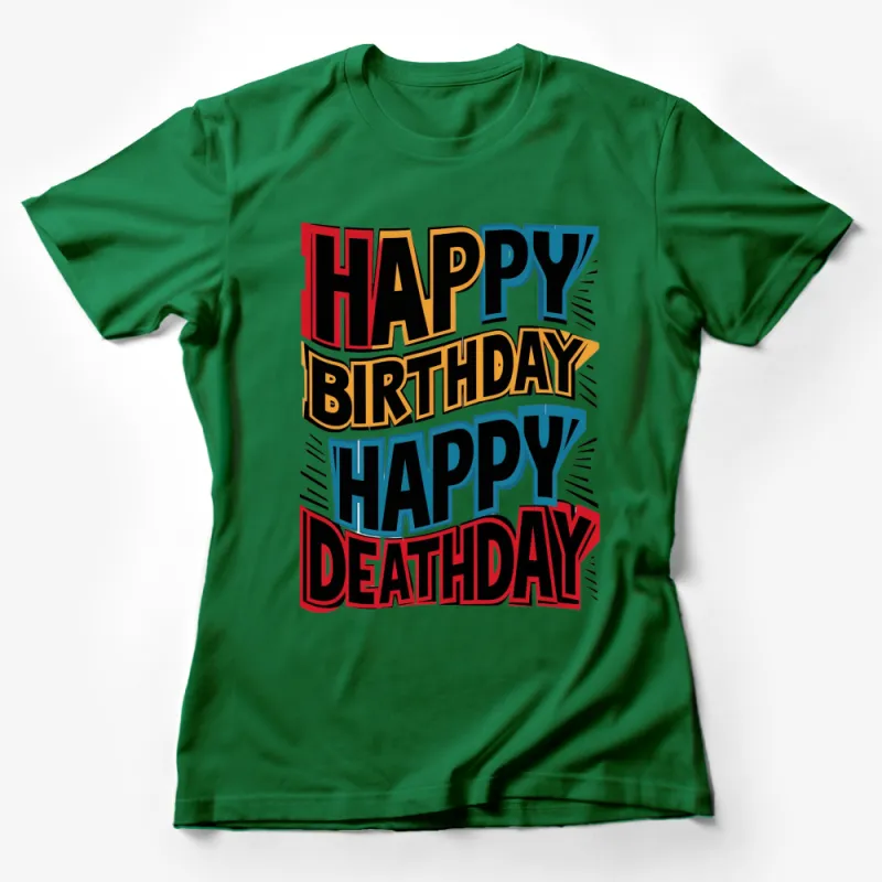 Happy Birthday Deathday T-Shirt, Colorful Comic Style Graphic Tee, Unique Birthday Gift Shirt Female T-Shirt