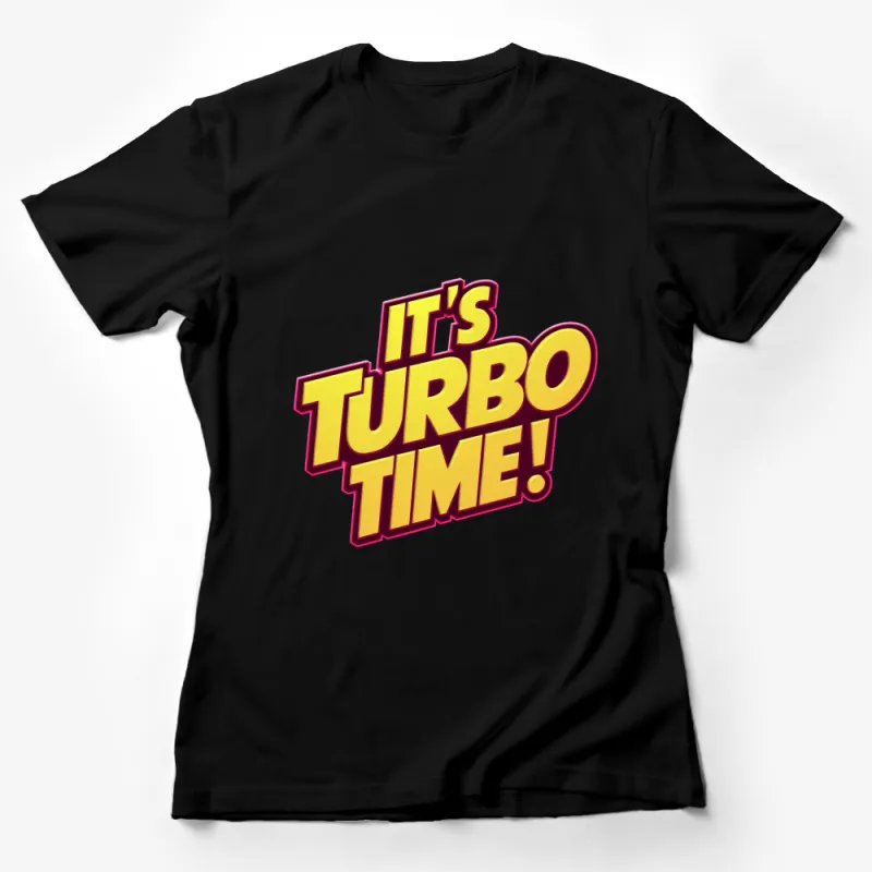 It's Turbo Time Bold Text Graphic T-Shirt, Vibrant Retro Style Tee, Fun Statement Casual Wear Female T-Shirt