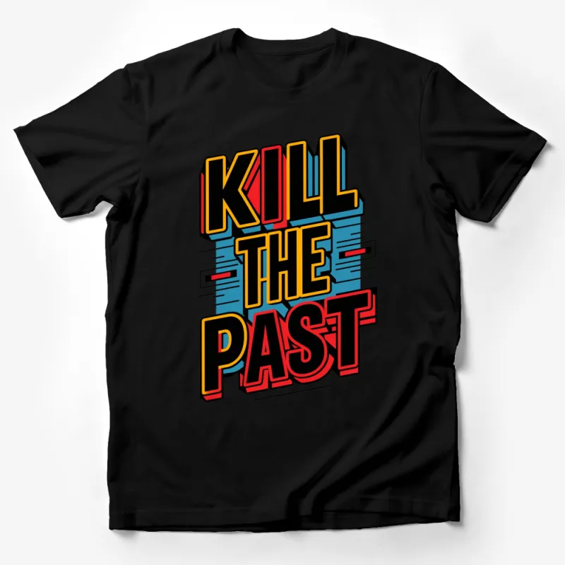 Kill The Past Bold Text Graphic T-Shirt, Vintage Comic Style Lettering Tee, Unique Statement Shirt, Trendy Typography Top Male T-Shirt