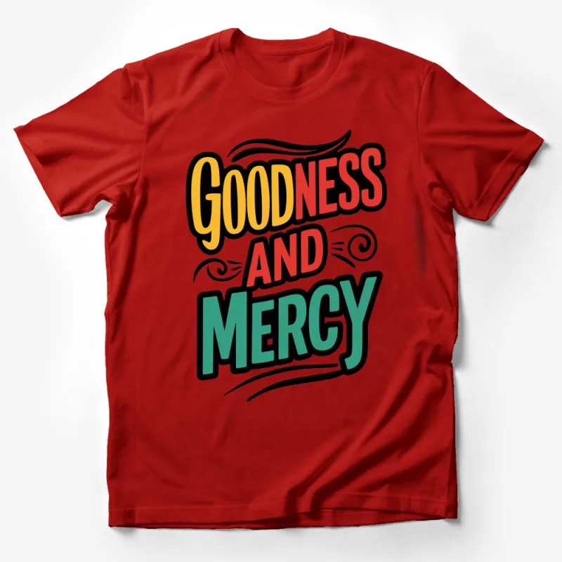 Goodness and Mercy Bright Colorful T-Shirt, Inspirational Quote Tee, Unisex Graphic Shirt Male T-Shirt