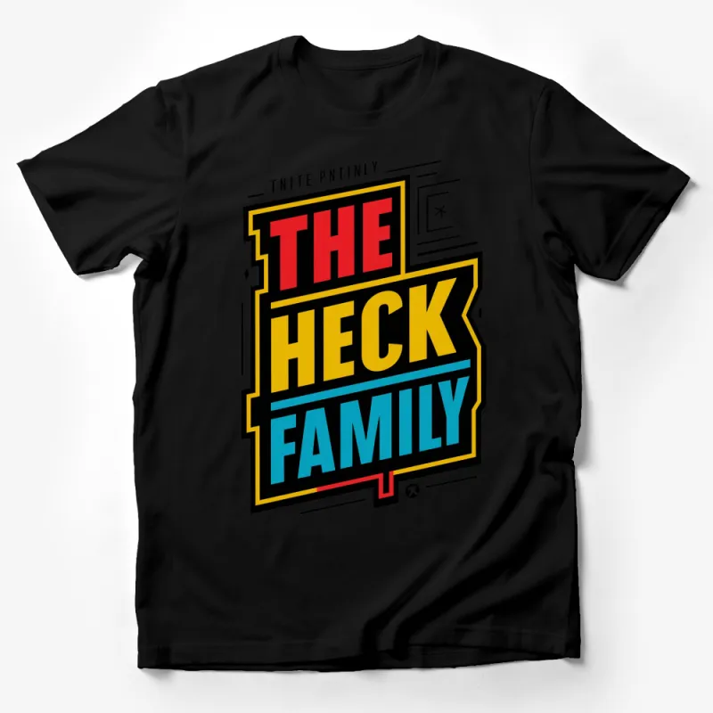 Bold Retro The Heck Family Slogan Print T-Shirt, Vibrant Pop Culture Inspired Unisex Tee Male T-Shirt