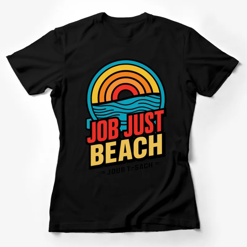 Retro Beach Sunset Graphic T-Shirt, Colorful Vintage Style Tee, Just Job Beach Design, Casual Summer Top Female T-Shirt