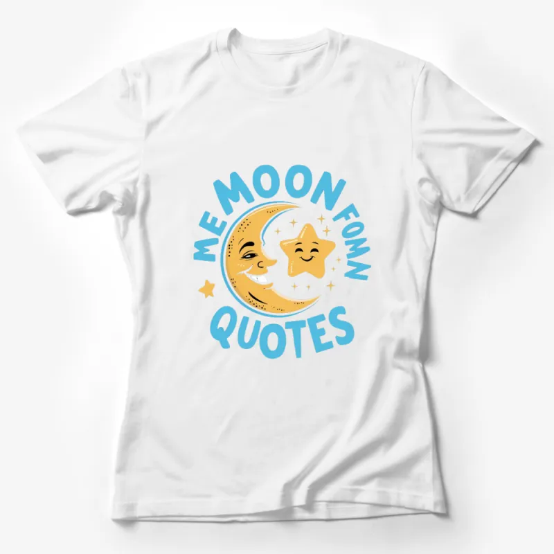 Cute Moon and Star Quotes T-Shirt, Blue Graphic Tee for All Ages, Unisex Top Female T-Shirt