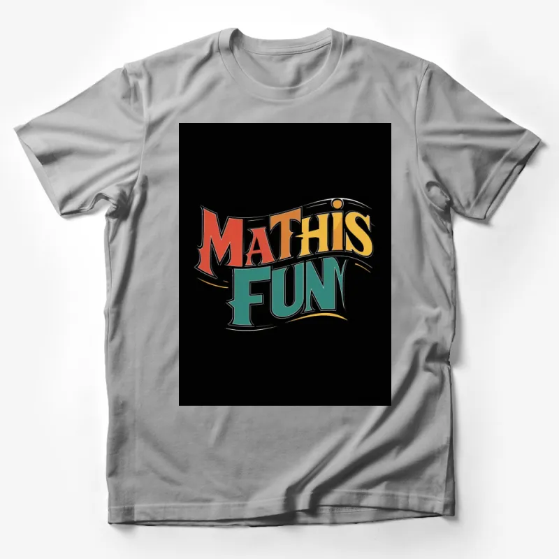 Math Is Fun Colorful Typography T-Shirt, Unisex Graphic Tee for Teachers and Students Male T-Shirt