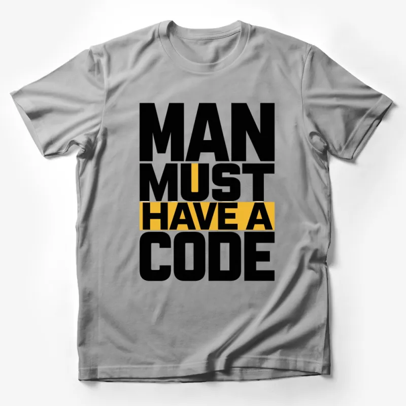 Man Must Have A Code T-Shirt, Bold Text Graphic Tee, Programmer Black and Yellow Shirt Male T-Shirt