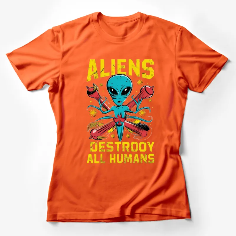 Alien Graphic T-Shirt, Destroy All Humans Funny UFO Sci-Fi Tee Female T-Shirt