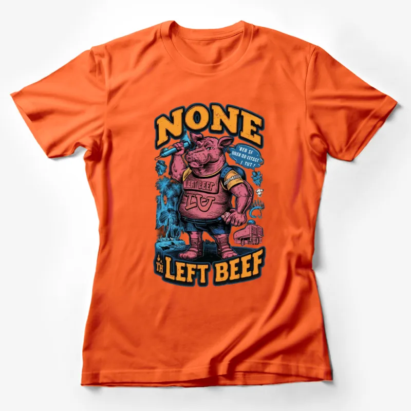 None Left Beef Hippo Graphic Tee, Unique Animal Humor T-Shirt, Vintage-Inspired Casual Wear Female T-Shirt