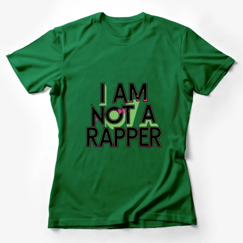 I Am Not A Rapper Bold Text Graphic T-Shirt, Music Lover Tee, Funny Statement Shirt, Unisex Female T-Shirt