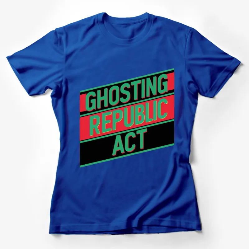 Ghosting Republic Act Bold Graphic T-Shirt, Retro Style Statement Tee, Unisex Fashion Top Female T-Shirt