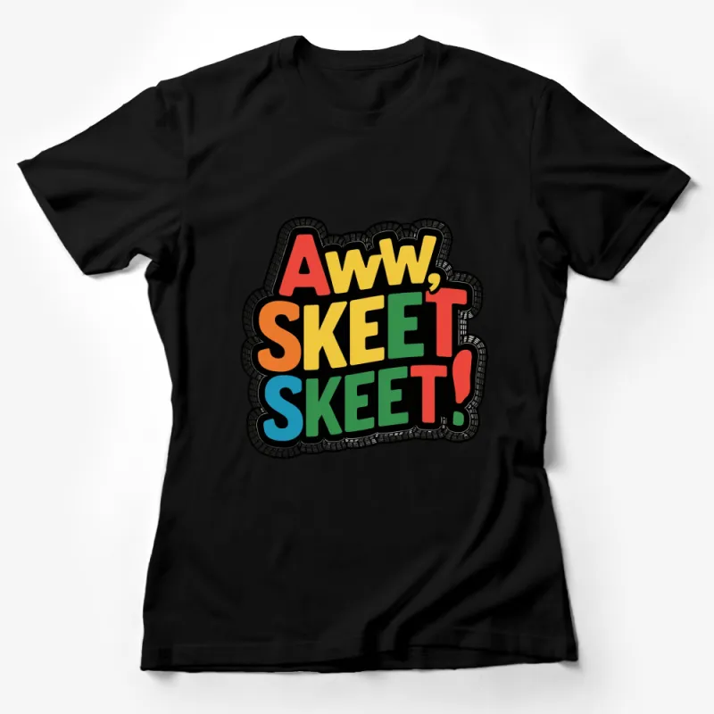 Aww Skeet Skeet Colorful Text Graphic T-Shirt, Bold Pop Art Style Men Women Tee Female T-Shirt