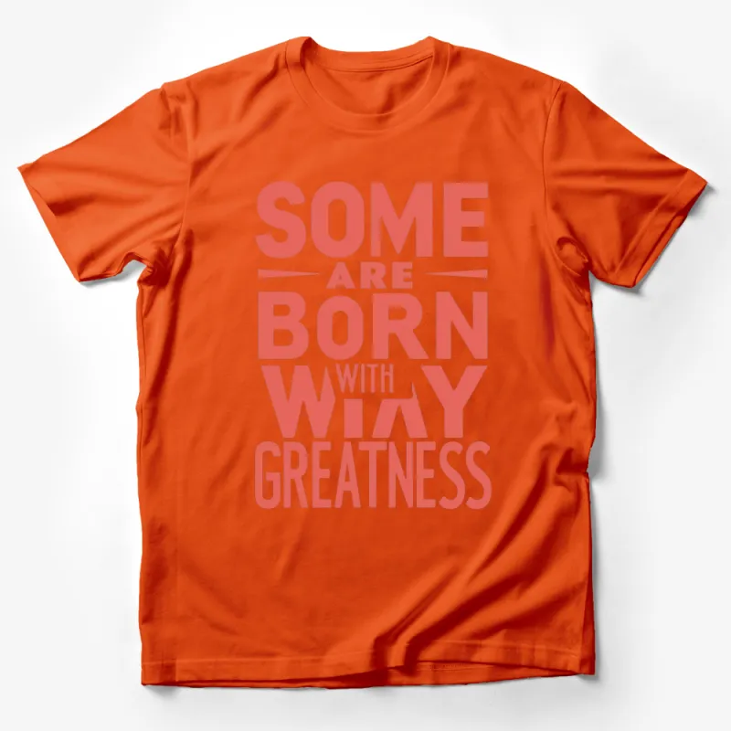 Inspirational Quote T-Shirt Some Are Born With Greatness - Motivational Text Tee, Positive Message Casual Top Male T-Shirt