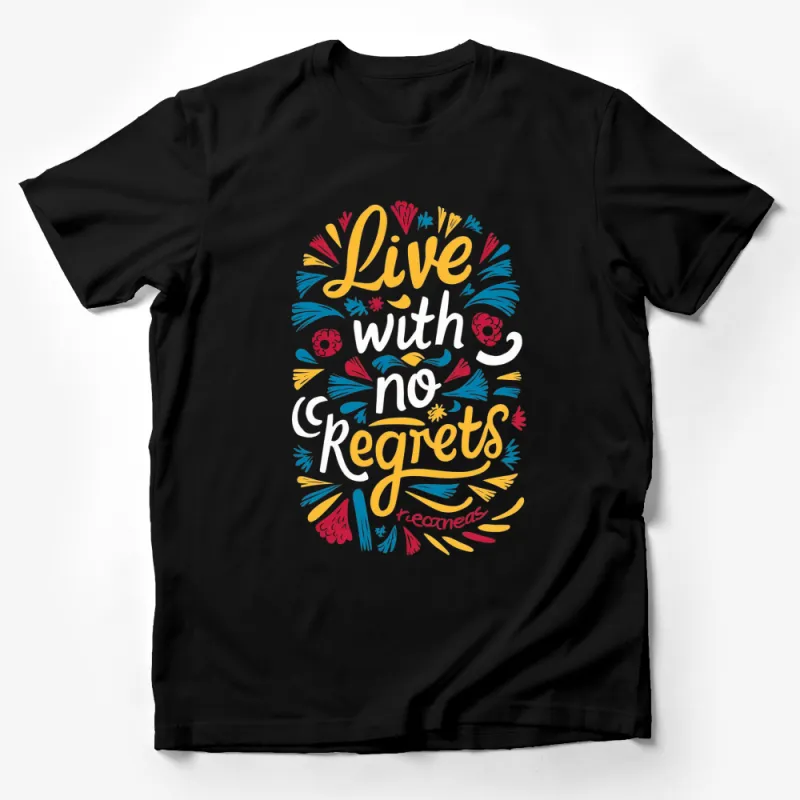 Colorful Live With No Regrets Quote Graphic T-Shirt, Inspirational Saying Tee, Vibrant Typography Art Male T-Shirt