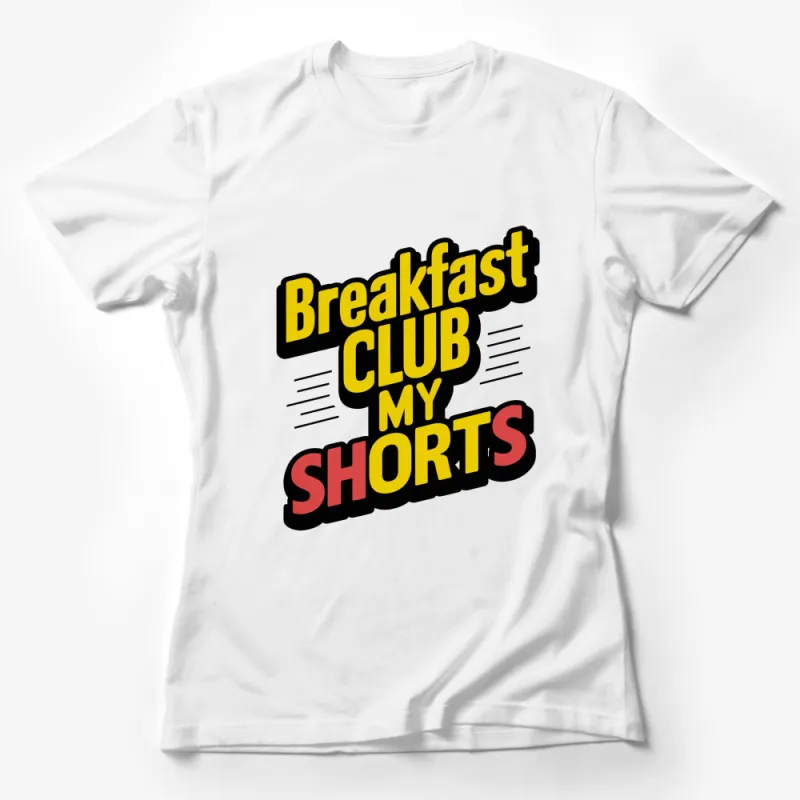 Breakfast Club My Shorts Retro Style Graphic T-Shirt, Vintage 80s Inspired Casual Tee Female T-Shirt