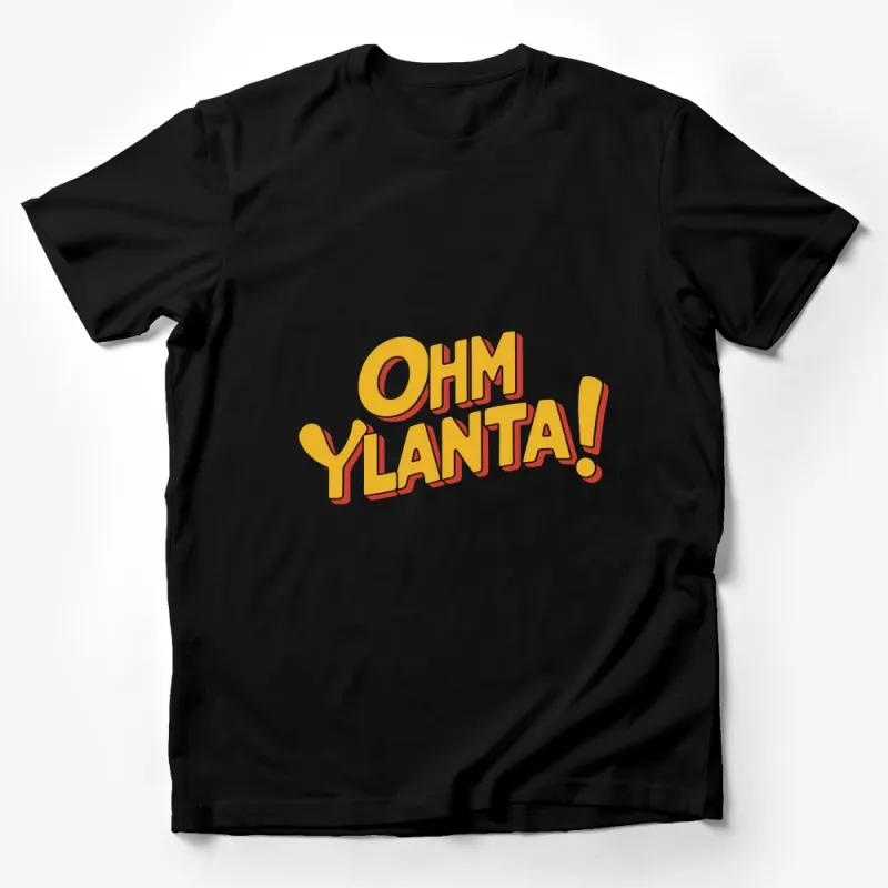 Ohm Ylanta Retro Style Bold Text Graphic T-Shirt, Funny Pop Culture Tee, Unisex Adult Clothing Male T-Shirt