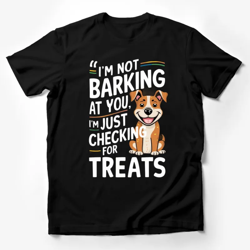 Funny Dog Quote T-Shirt, I'm Not Barking at You, Just Checking for Treats, Cute Puppy Graphic Tee Male T-Shirt