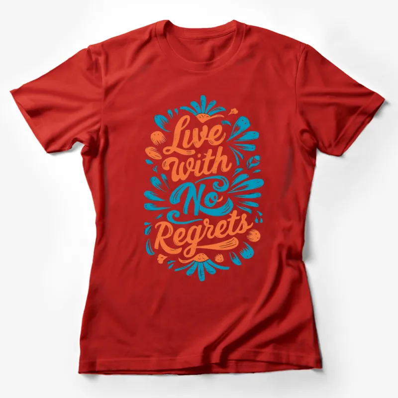 Inspirational Quote T-Shirt Live With No Regrets in Orange and Blue, Hand-Lettered Design, Unisex Tee, Gift Idea Female T-Shirt