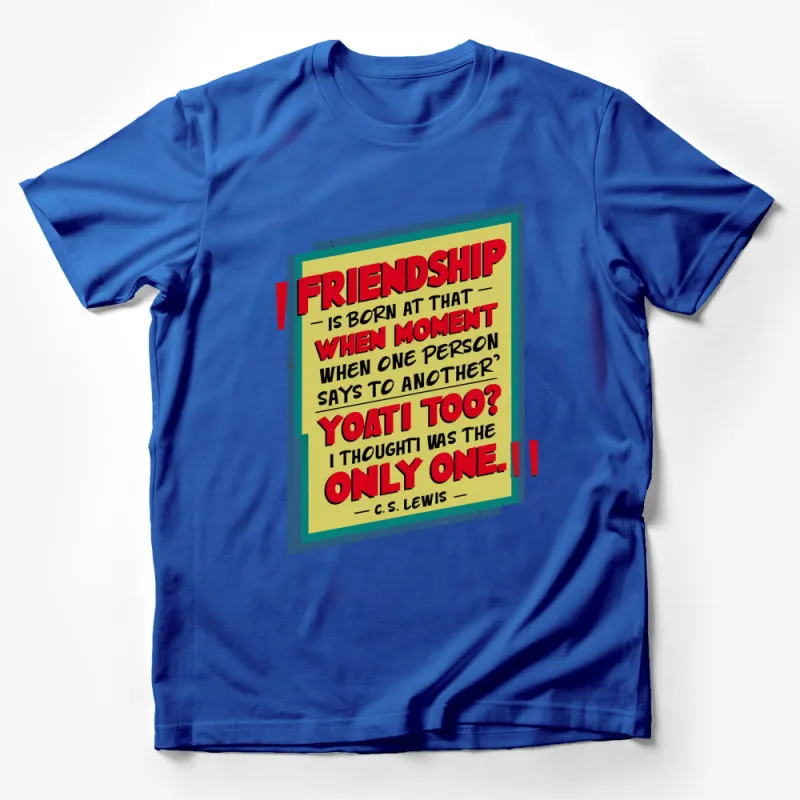 Friendship Quote T-Shirt, C.S. Lewis Quote, Colorful Typography Tee, Unique Literary Gift for Best Friend Male T-Shirt