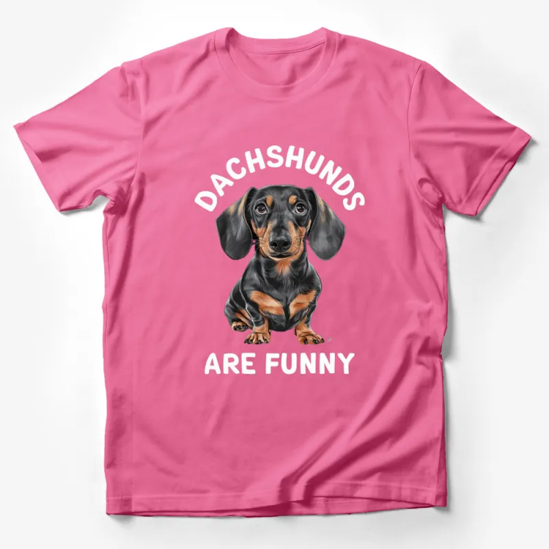 Dachshunds Are Funny Quote T-Shirt, Cute Dog Lover Gift, Dachshund Graphic Tee, Pet Owner Casual Shirt Male T-Shirt