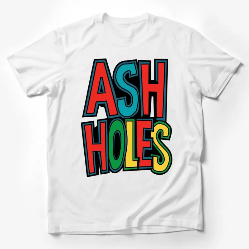 Ash Holes Bold Colorful Lettering T-Shirt, Retro Style Graphic Tee, Unisex Streetwear, Vibrant Casual Top Male T-Shirt