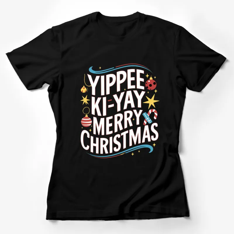 Yippee Ki-Yay Merry Christmas T-Shirt, Festive Holiday Shirt, Retro Graphic Tee, Men's Women's Gift Female T-Shirt