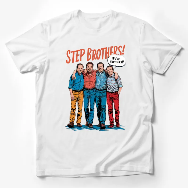 Step Brothers Movie Graphic T-Shirt, Funny Sibling Quote Tee, We're Brothers Text, Vintage Pop Art Style Shirt Male T-Shirt