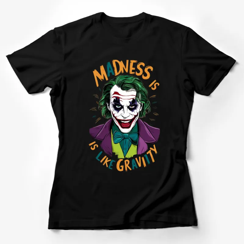 Joker Inspired T-Shirt, Madness is Like Gravity Quote, Colorful Comic Art Tee Female T-Shirt