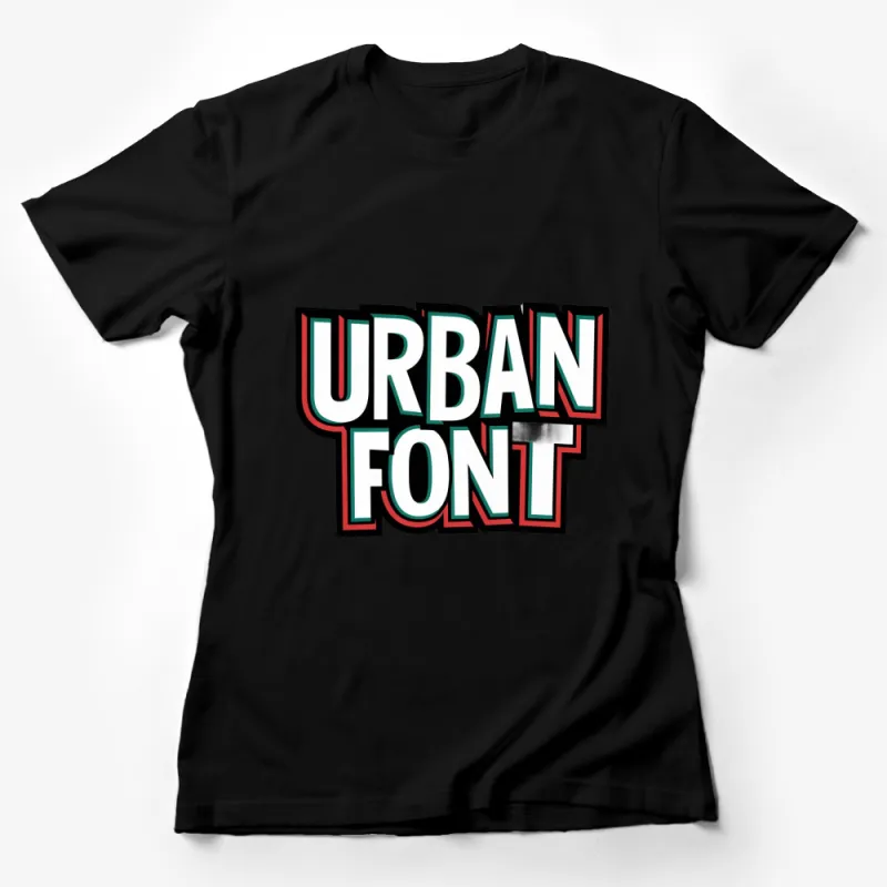 Urban Font Bold Graphic Tee, Colorful 3D Text T-Shirt, Street Style Fashion Wear Female T-Shirt