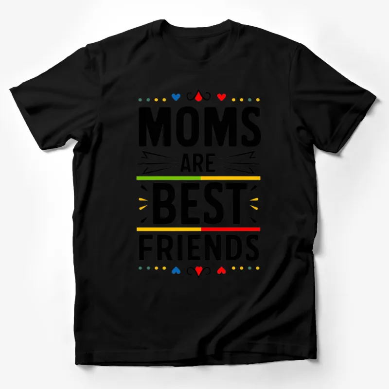 Colorful Moms Are Best Friends T-Shirt, Mother's Day Gift, Casual Wear for Women, Family Love Tee Male T-Shirt