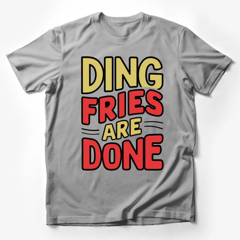 Funny Graphic T-Shirt Ding Fries Are Done - Comfortable Unisex Tee for Fast Food Lovers Male T-Shirt