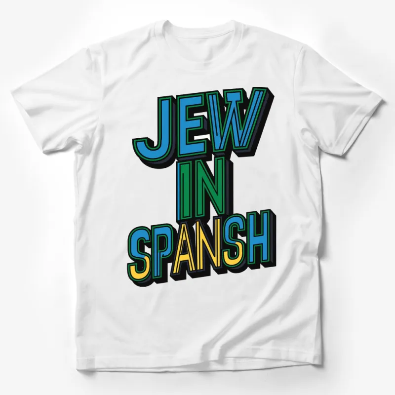 Bold Jew in Spanish Multicolored Text Graphic T-Shirt, Vibrant Unisex Apparel Male T-Shirt