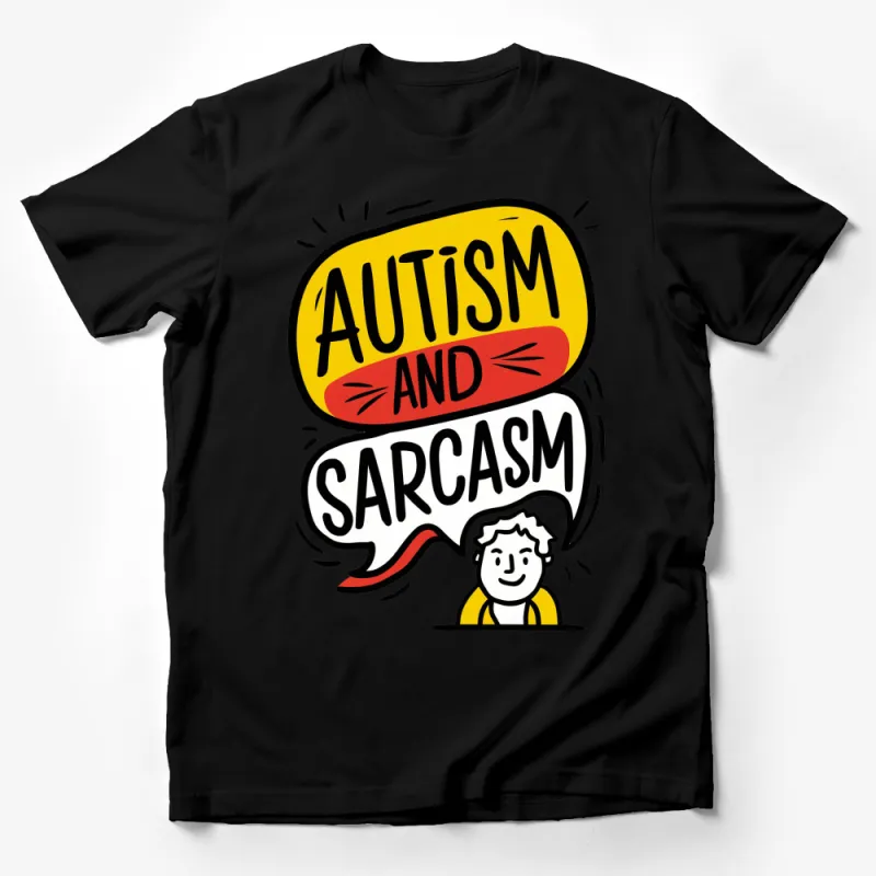 Autism and Sarcasm T-Shirt - Colorful Autism Awareness Graphic Tee, Unisex Adult and Kids Sizes Available Male T-Shirt