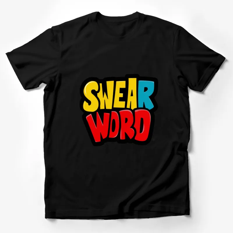 Swear Word Bold Colorful T-Shirt, Funny Statement Tee, Unisex Graphic Shirt, Casual Wear Male T-Shirt