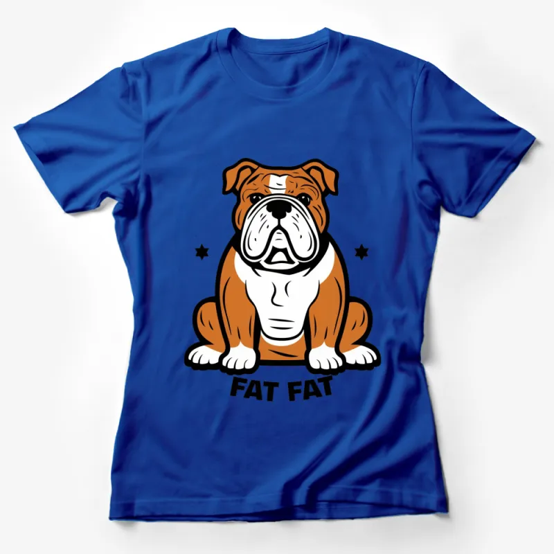 Bulldog Graphic T-Shirt, Cute Dog Lover Tee, Fat Fat Slogan, Unisex Adult Casual Wear Female T-Shirt