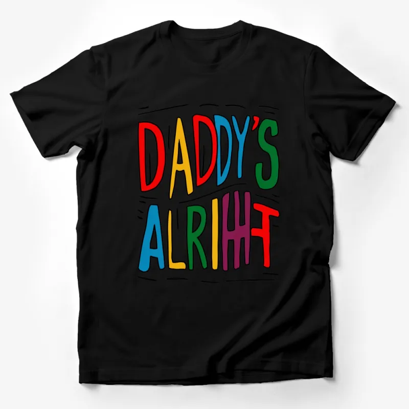 Daddy's Alright Colorful Graphic T-Shirt, Bold Retro Style Tee for Dads, Unique Father's Day Gift Idea Male T-Shirt