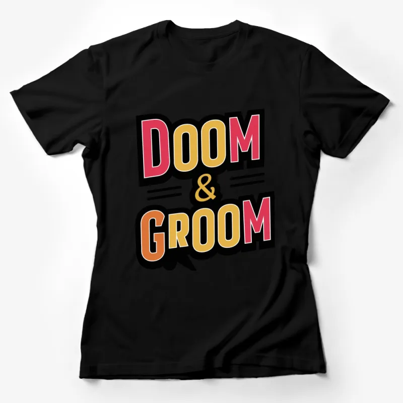 Doom and Groom Funny Wedding Couple T-Shirt, Bold Graphic Tee, Unique Gift for Newlyweds Female T-Shirt