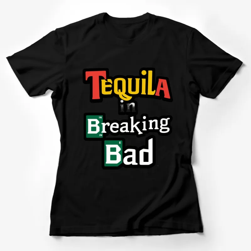 Breaking Bad Inspired Tequila T-Shirt, Fun TV Show Graphic Tee, Vibrant Colorful Shirt Female T-Shirt