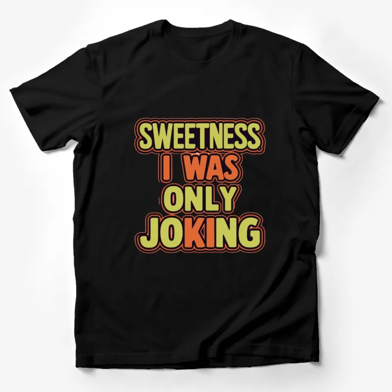 Retro Sweetness I Was Only Joking T-Shirt, Vintage Graphic Tee, Fun Slogan Casual Wear, Unisex Male T-Shirt