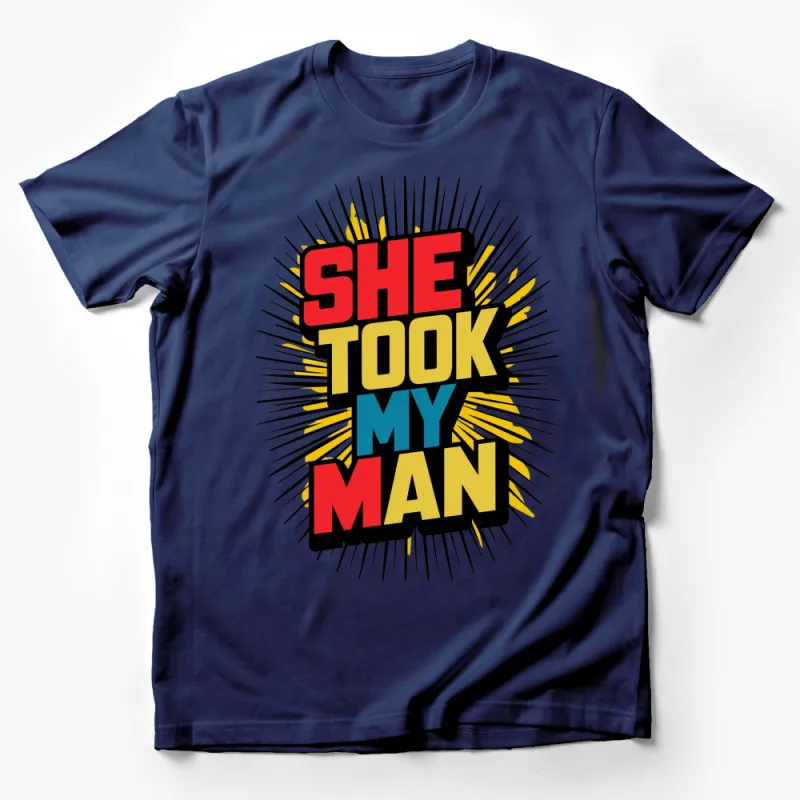 Bold Comic Style She Took My Man T-Shirt, Retro Pop Art Fashion, Colorful Statement Tee, Unisex Graphic Shirt Male T-Shirt