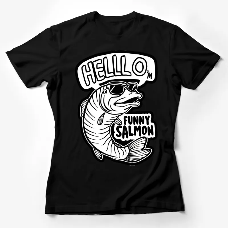 Funny Salmon Saying Hello T-Shirt, Black Graphic Tee, Cool Fish Design Unisex Shirt Female T-Shirt