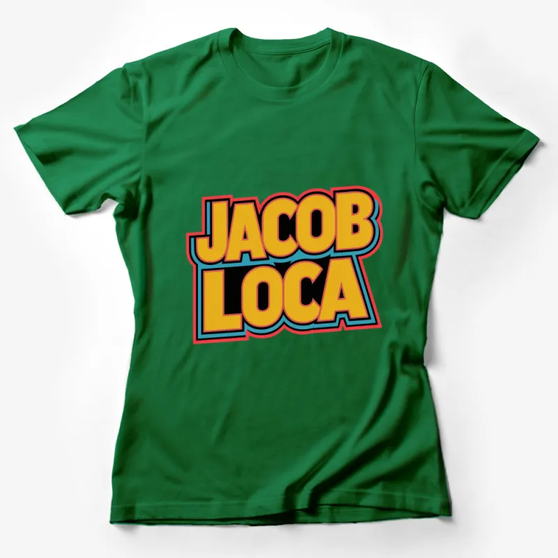 Jacob Loca Bold Text Graphic T-Shirt, Colorful Retro Style Design, Unisex Casual Wear Female T-Shirt