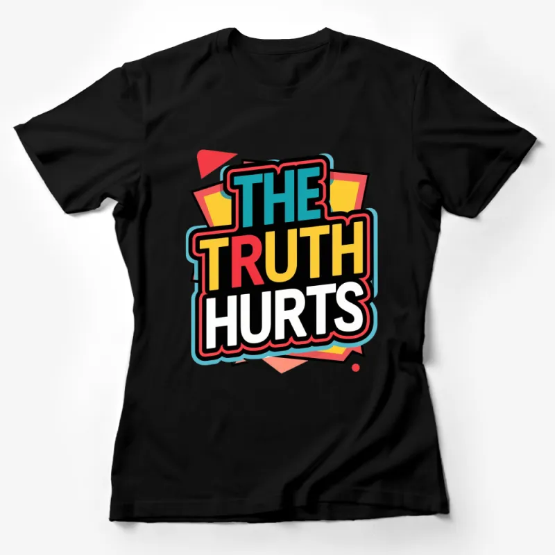 Retro Style The Truth Hurts T-Shirt, Bold Statement Graphic Tee, Unisex Casual Wear Female T-Shirt