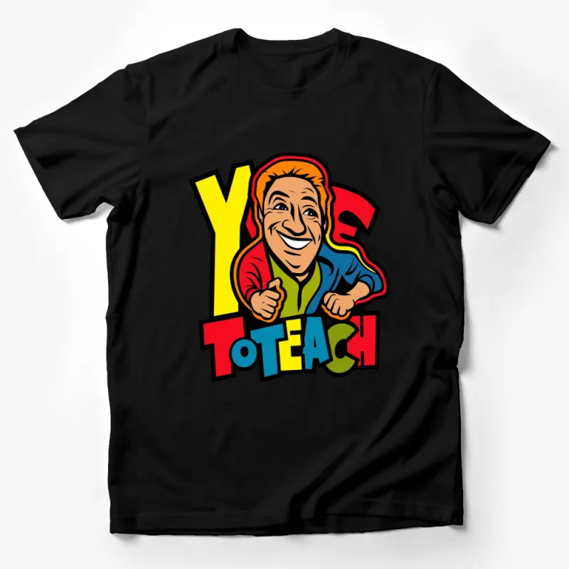 Colorful Yo Teach Graphic T-Shirt, Fun Teacher Appreciation Gift, Vibrant Cartoon Teacher Design Unisex Tee Male T-Shirt