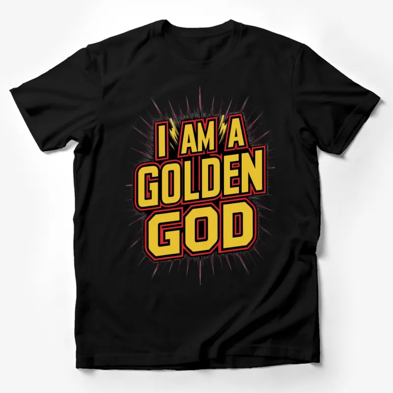 Golden God Quote T-Shirt, Bold Graphic Tee, Unisex Pop Culture Apparel, Stylish Statement Shirt Male T-Shirt