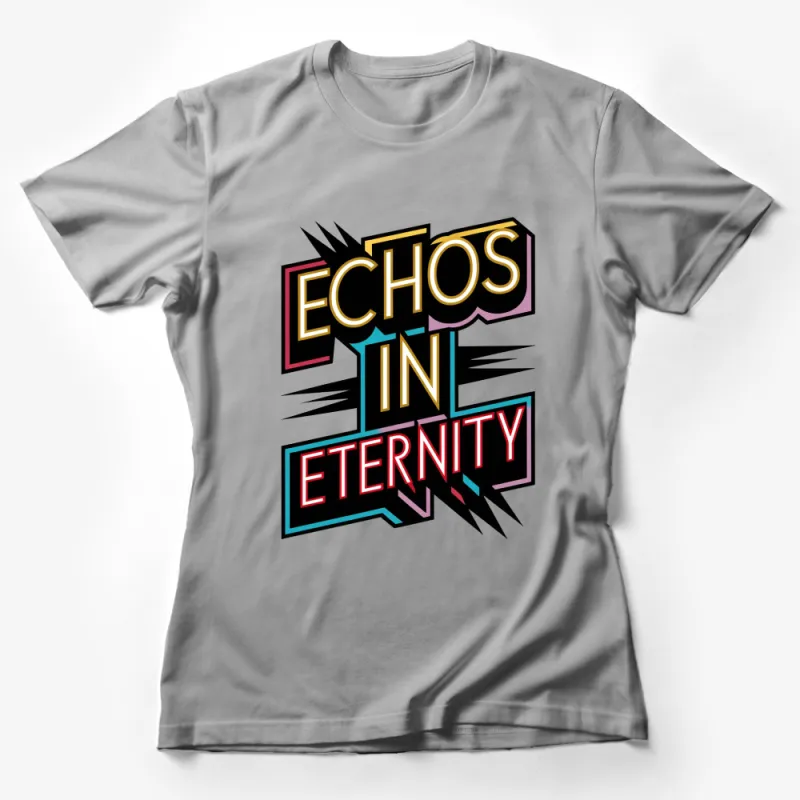 Retro Style Echos In Eternity Graphic T-Shirt, Bold Colorful Typography Design, Unisex Tee Female T-Shirt