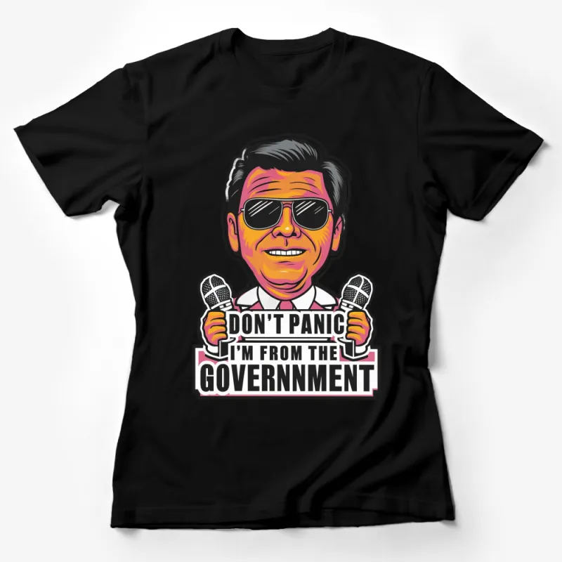 Don't Panic I'm From the Government T-Shirt, Funny Political Tee, Retro Style, Satire Graphic Shirt Female T-Shirt