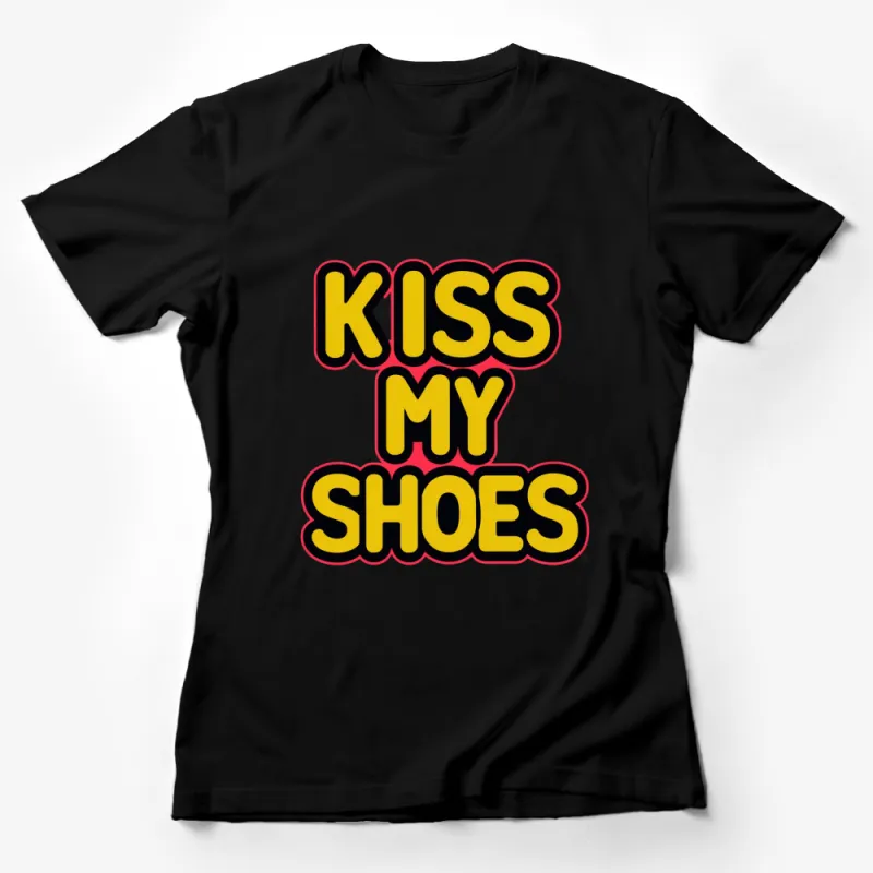 Bold Kiss My Shoes Slogan T-Shirt, Unisex Statement Tee, Graphic Pop Art Style Shirt Female T-Shirt