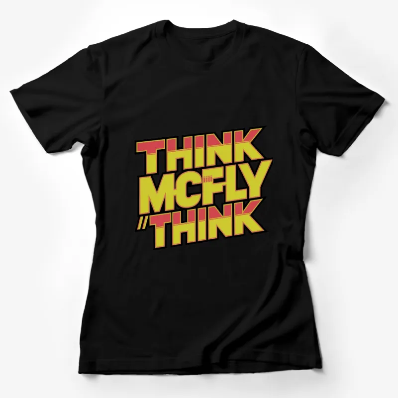 Think McFly Think Retro Pop Culture T-Shirt, Vintage Style Bold Graphic Tee, Fashionable Streetwear Female T-Shirt